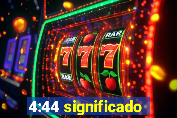 4:44 significado